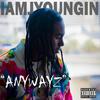Anywayz (Explicit) - IAMJYOUNGIN
