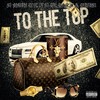 To The Top (feat. AJ DA CEO, QUANN2X & OSAMA6IX) (Explicit) - DA YUNGEEN JR&AJ DA CEO&Quann2x&Osama6ix