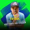 Não Conta Pra Ninguém (Explicit) - Mc Lipivox