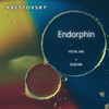 Endorphin (Vocal Mix) - Krestovsky