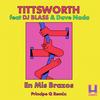 En Mis Brazos (Principe Q Remix) - Tittsworth&Principe Q&DJ Blass&Dave Nada