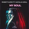 My Soul(feat. Natalia Gral) - Rnbstylerz&Paweł Turski&Natalia Gral