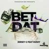 Bet Dat(feat. Kushy) (Explicit) - Jersey G&kushy