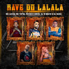 Rave do Lalala(feat. MC Levin, Mc Topre & MC Kevin o Chris) (Explicit) - Dj W-Beatz&Dj Muka