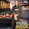 The Way You Feel Inside (Explicit) - Dyce