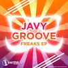 Freaks (Original Mix) - Javy Groove