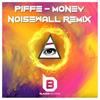 Money (NOISEWALL Remix) - Noisewall&Piffe