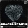 Scared of Love - FRYMAO&Xiaoyu Fan