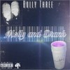 Molly and Drank (Explicit) - Bully Three