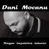 Singur impotriva tuturor - Dani Mocanu