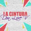 La Cintura - Don Lore V