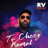 Tu Cheez Kamal - RV Narang
