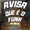 Avisa Que É o Funk (Explicit) - MC Vini VL&Two Maloka dj