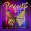 Perfecta - Intitulado&Zebra