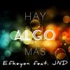 Hay algo más (feat. JND) - EFKEYEN DA BOSS&JND