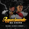 Aquecimento da chuva (Explicit) - Yago Gomes&MC Gorila&O Mandrake