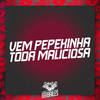 Vem Pepekinha - Toda Maliciosa (Explicit) - MC Digu&Mc Erikah&DJ PBeats