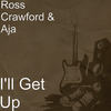 I'll Get Up - Ross Crawford&AJA