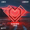 Electric Love - LUM!X&Lawrent