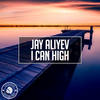 I Can High (Original Mix) - Jay Aliyev