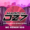 ELA FODE NO MEIO DA RUA  VIRA MORTAL NA PIROCA (Explicit) - MAGO DA DZ7&MC RENAN SDS