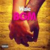 BGM (Explicit) - Wale