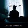 Volto ao Passado - Miguel Guerreiro
