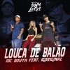 Louca de Balão (Explicit) - MC Bouth&igoriginal