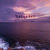 Is It Really Love (Original Mix) - Vyntage Haze