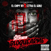 Bloquearme(feat. Letra El Gor2) (Explicit) - EL Chipy Rd&Letra El Gor2