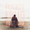 Fuerte (Explicit) - Frijo&CID