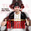 Tu Joga pra Tras - Mc Mascara