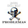 Problemas (Explicit) - SKÖLL WOLF&Akran
