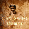 Soul Rebel - Max Romeo&Maxie Smith