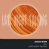 Late Night Talking - Jason Born