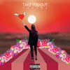 Take You Out (Explicit) - Tarena