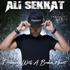 Dreaming with a Broken Heart - Ali Sekkat