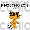 Pinocchio 2018 - Double Fab&Gab