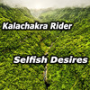 Selfish Desires - Kalachakra rider