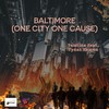 Baltimore (One City One Cause) [feat. Tydal Kamau] - Tamlins&Tydal Kamau