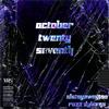 OCTOBER TWENTY SEVENTH(feat. Rozz Dyliams) (Explicit) - IDSTAYAWAYTOO&rozz dyliams