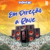 Em Direção a Rave (Explicit) - DuFarol Mc&Ranking Records