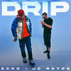 Drip (Explicit) - Ecko&JC Reyes