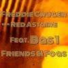 Friends & Foas(feat. Bas 1) (Explicit) - Red Astaire&Bas 1