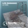La Vida (Original Mix) - LOS BANANAS