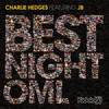 Best Night OML (Vocal Club Mix) - Charlie Hedges&JB