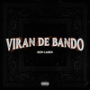 Viran de Bando (Explicit) - Don Laden&33dist