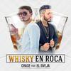 Whiskey en Roca - Chase&El Oveja
