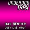 Just Like That (Original Mix) - Dan Bentick