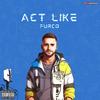 Act Like (Explicit) - Furco